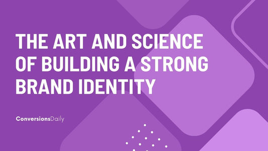 The Art and Science of Building a Strong Brand Identity thumbnail image