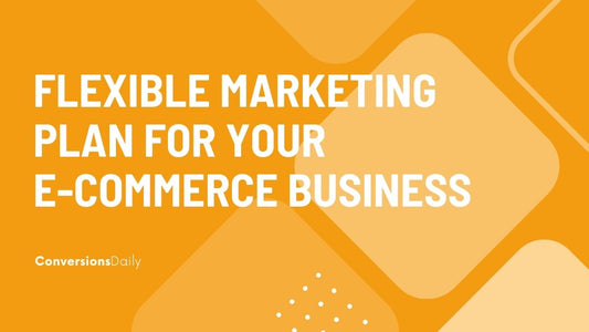 How to Create a Flexible Marketing Plan for Your E-Commerce Business: Insights for Beginners thumbnail image