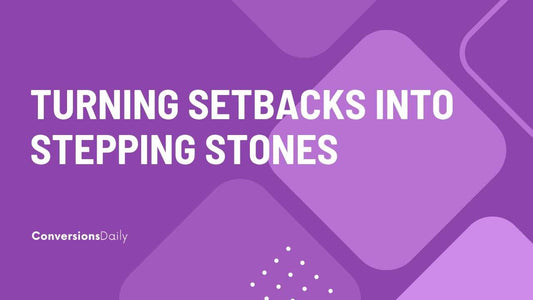 Overcoming the Fear of Failure: Turning Setbacks into Stepping Stones