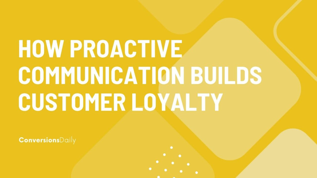 How Proactive Communication in Customer Service Builds Unbreakable Customer Loyalty thumbnail image