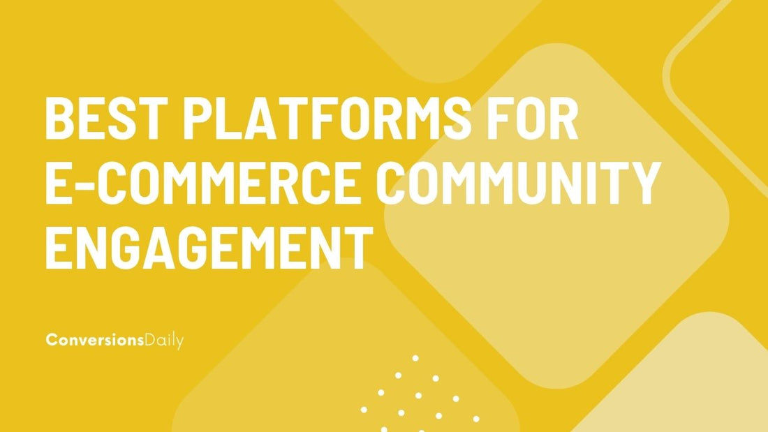 Choosing the Right Platforms for Community Engagement in E-commerce