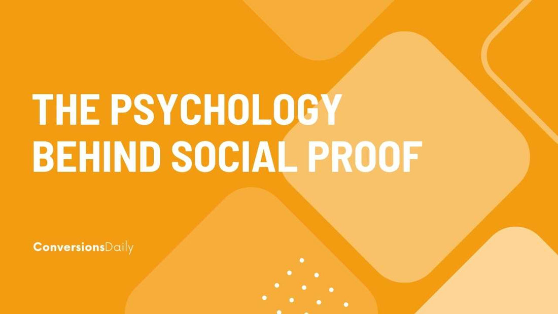 The Psychology Behind Social Proof: How It Drives E-commerce Success